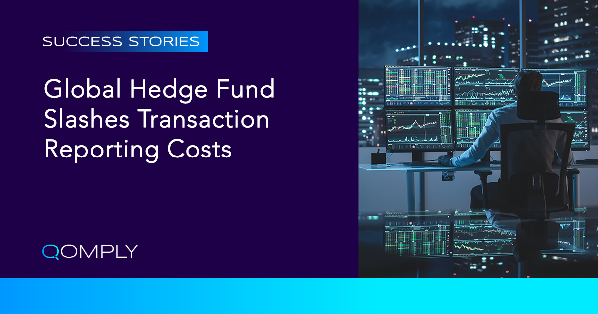 Global Hedge Fund Slashes Transaction Reporting Costs