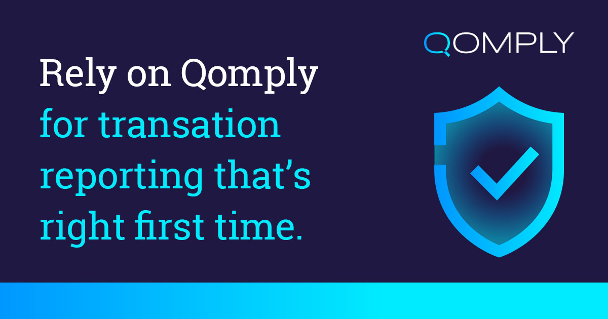 Qomply Transaction Reporting. Right First Time.