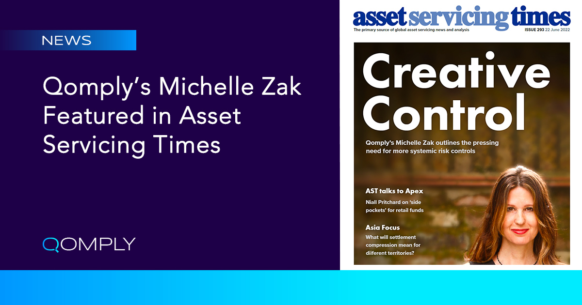 Qomply Featured in Asset Servicing Times Systemic Risk Controls Jun 2022
