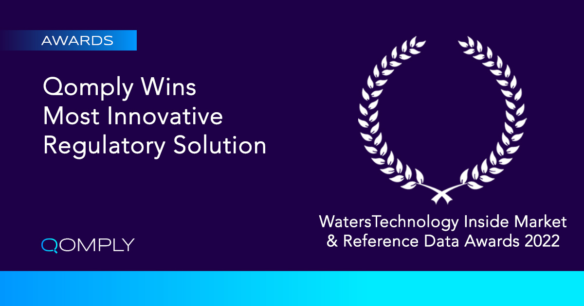 Qomply Wins Most Innovative Regulatory Solution Waterstechnology Inside Market and Reference Data Awards 2022