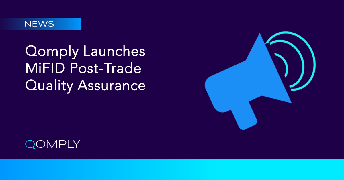 Qomply Launches Mifid Post Trade Quality Assurance